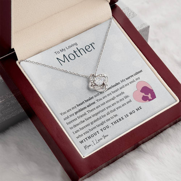 To My Loving Mother - You are my heart healer (Almost Gone) - Love Knot