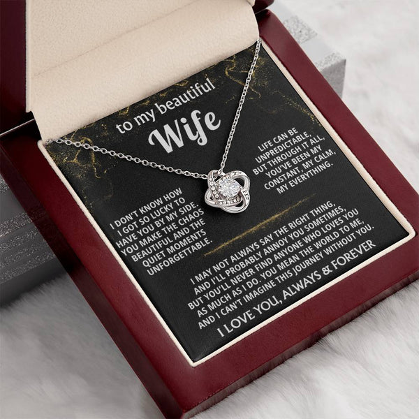 To My Wife, You are my constant, my calm, my everything.