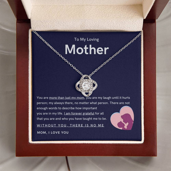 To My Loving Mother - You are more than just my mom (Almost Gone) - Love Knot