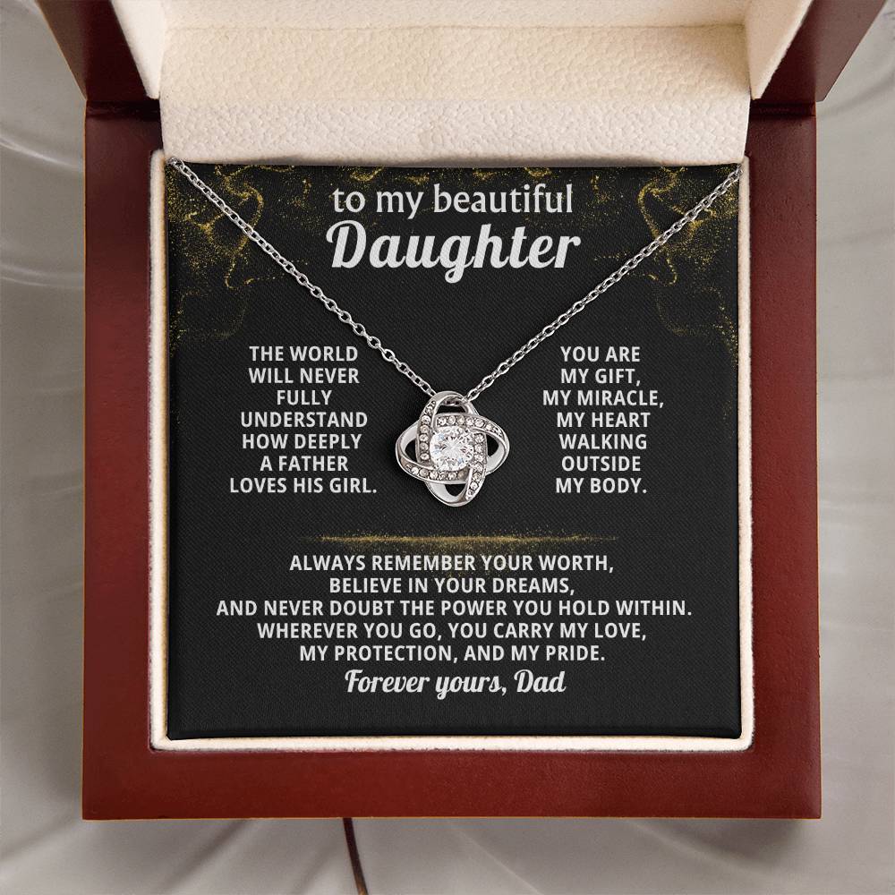 To my beautiful Daughter - Always remember your worth, believe in your dreams ( Love Knot )