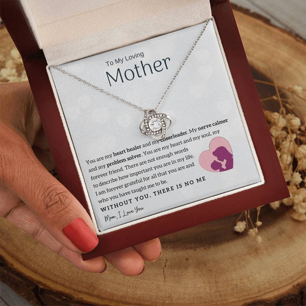 To My Loving Mother - You are my heart healer (Almost Gone) - Love Knot
