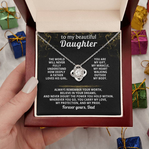 To my beautiful Daughter - Always remember your worth ( Love Knot )