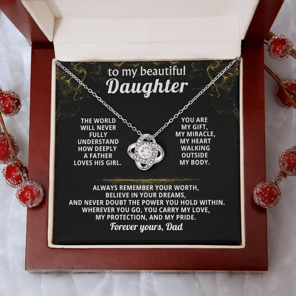 To my beautiful Daughter - Always remember your worth ( Love Knot )