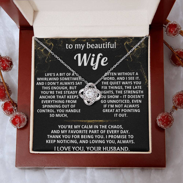 To My Wife, You're my calm in the chaos.