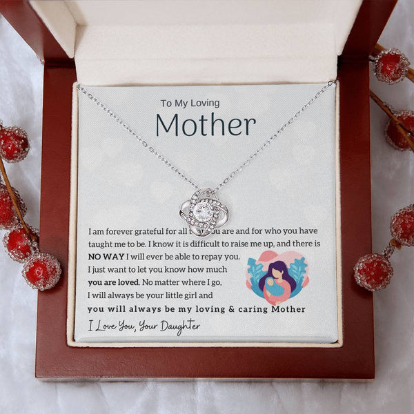 To My Loving Mother - You will always be my loving & caring Mother (Almost Gone) - Love Knot