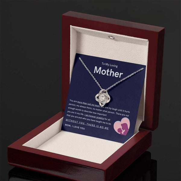 To My Loving Mother - You are more than just my mom (Almost Gone) - Love Knot