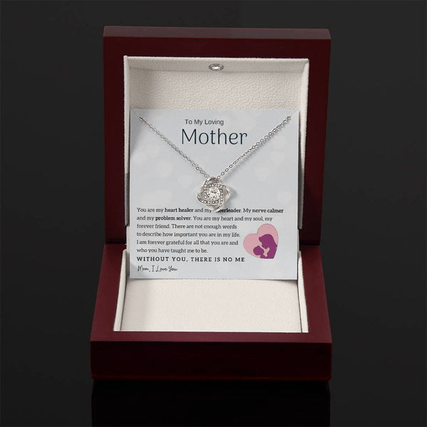 To My Loving Mother - You are my heart healer (Almost Gone) - Love Knot
