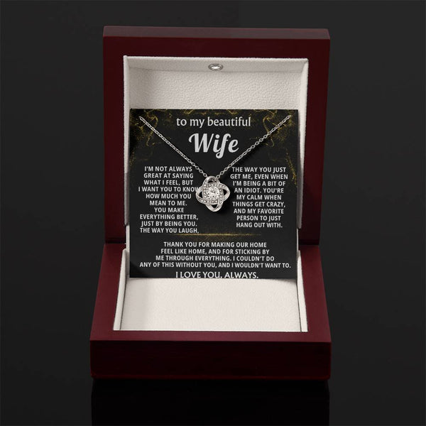 To My Wife, You make everything better, just by being you.
