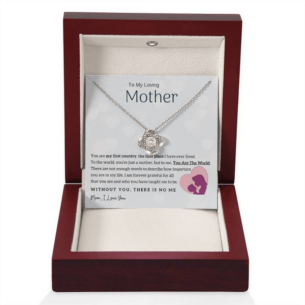 To My Loving Mother - You Are The World To Me! (Almost Gone) - Love Knot