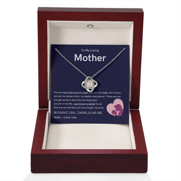 To My Loving Mother - You are more than just my mom (Almost Gone) - Love Knot
