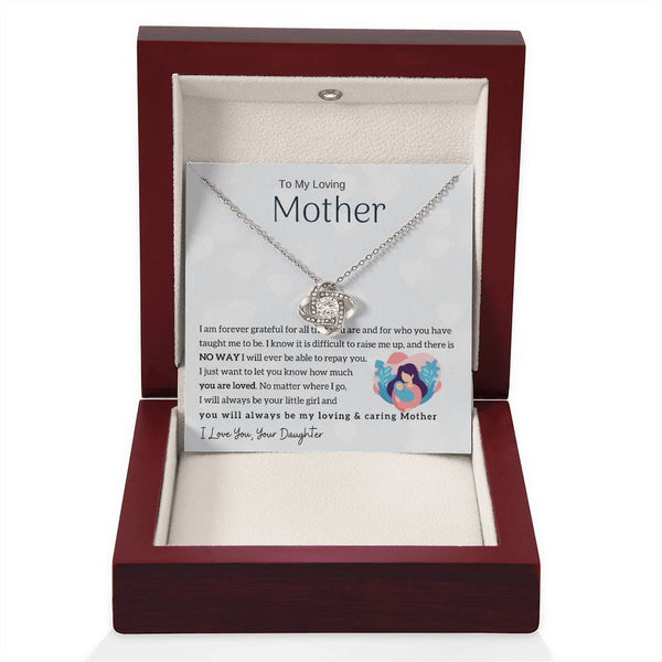 To My Loving Mother - You will always be my loving & caring Mother (Almost Gone) - Love Knot