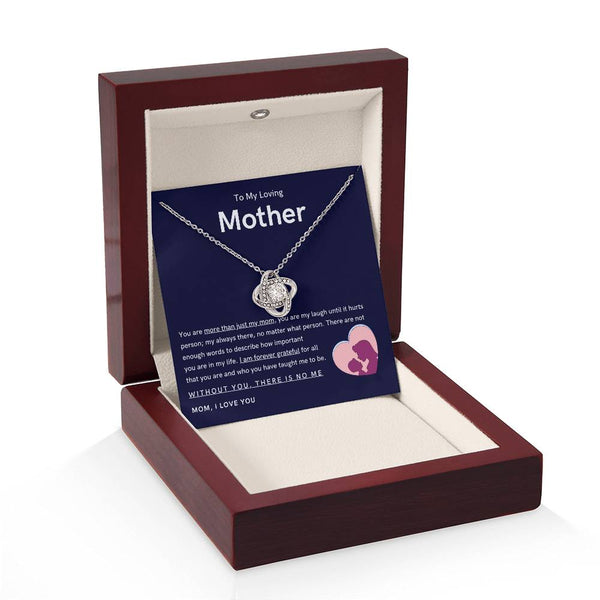 To My Loving Mother - You are more than just my mom (Almost Gone) - Love Knot