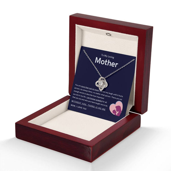 To My Loving Mother - You are more than just my mom (Almost Gone) - Love Knot