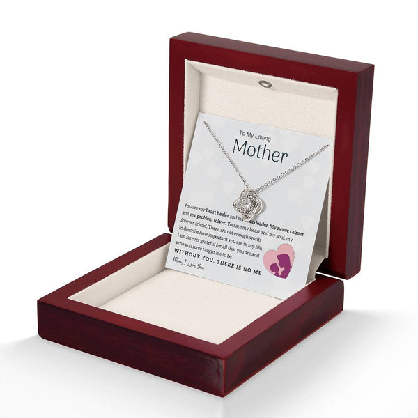 To My Loving Mother - You are my heart healer (Almost Gone) - Love Knot