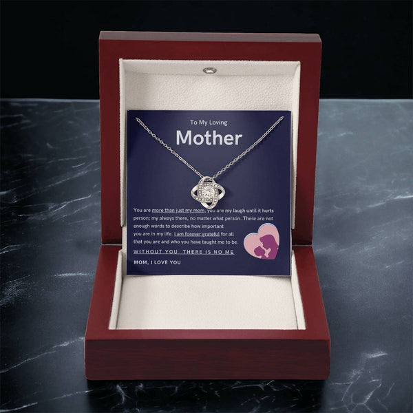 To My Loving Mother - You are more than just my mom (Almost Gone) - Love Knot