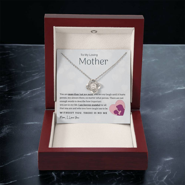 To My Loving Mother - Without You, There Is No Me! (Almost Gone) - Love Knot