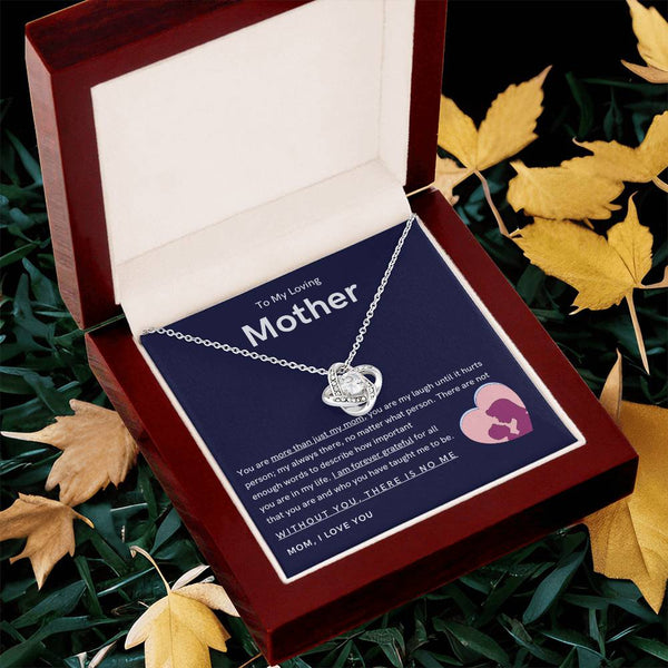 To My Loving Mother - You are more than just my mom (Almost Gone) - Love Knot