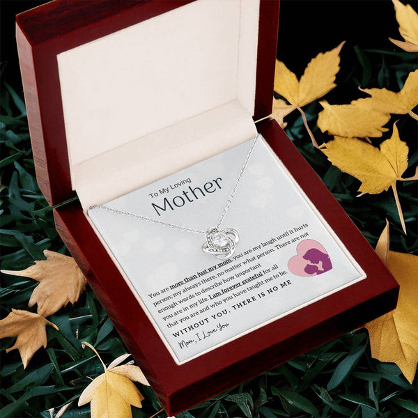 To My Loving Mother - Without You, There Is No Me! (Almost Gone) - Love Knot