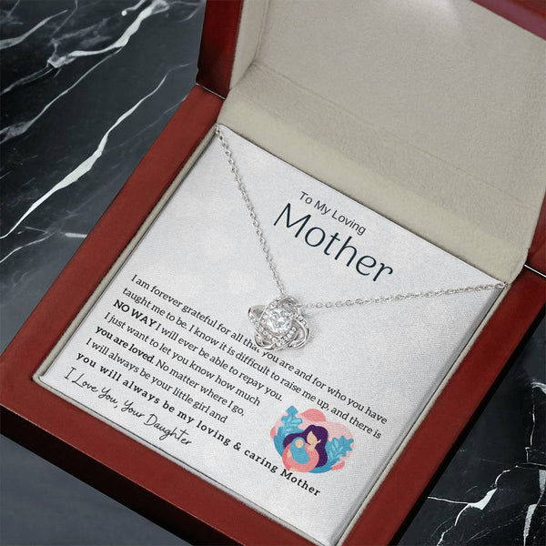 To My Loving Mother - You will always be my loving & caring Mother (Almost Gone) - Love Knot