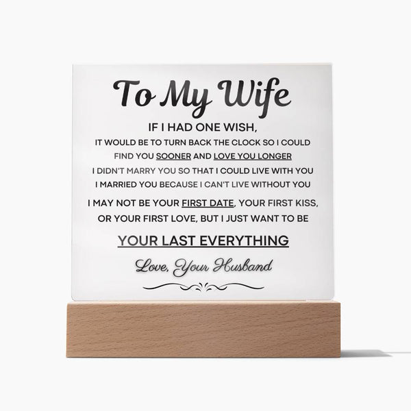 To My Wife, I Want To Be Your Last Everything - Acrylic Plaque