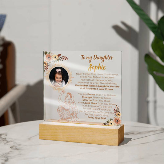 [Custom Gift ] To my Daughter - Remember Whose Daughter You Are And Straighten Your Crown  [ Acrylic plaque ]