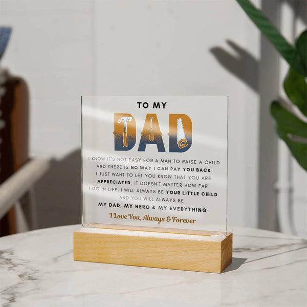 To My Dad, You Are My Everything - Acrylic Plaque