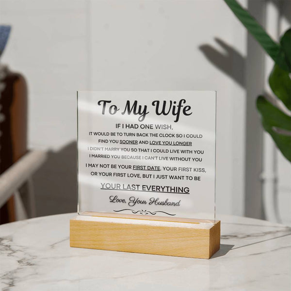 To My Wife, I Want To Be Your Last Everything - Acrylic Plaque