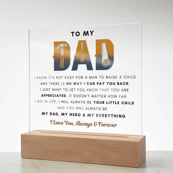 To My Dad, You Are My Everything - Acrylic Plaque