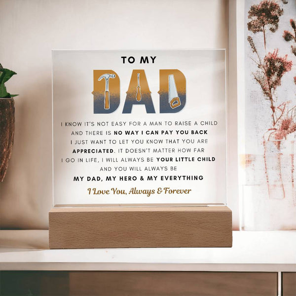 To My Dad, You Are My Everything - Acrylic Plaque