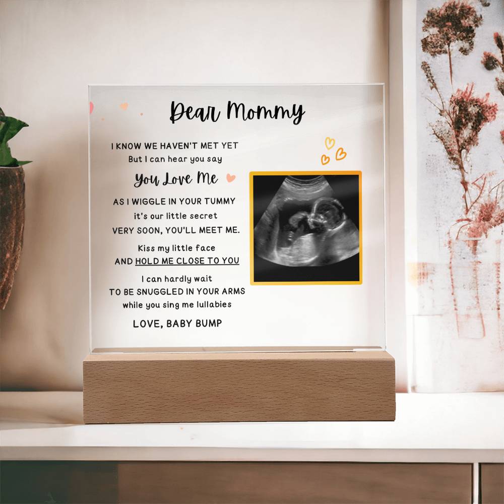 Dear Mommy - Ultrasound Acrylic Plaque - Meaningful Gift for Mom To Be