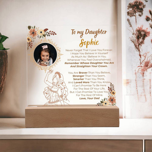 [Custom Gift ] To my Daughter - Remember Whose Daughter You Are And Straighten Your Crown  [ Acrylic plaque ]