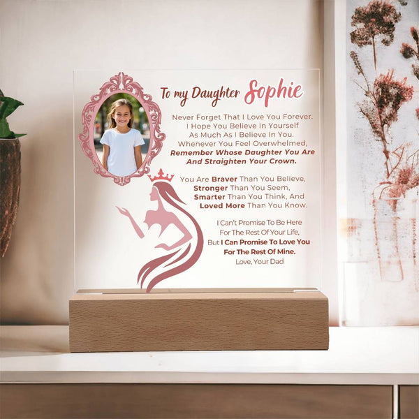 [Only a few left] To my Daughter - Remember Whose Daughter You Are And Straighten Your Crown  [ Acrylic plaque ]