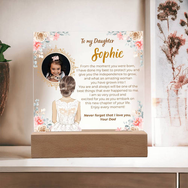 To my Daughter - What an amazing woman you have grown into [ Acrylic plaque ]