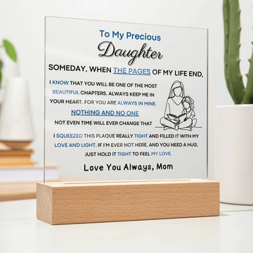 To My Precious Daughter - You Will Be One Of The Most Beautiful Chapters - From Mom (Acrylic Plaque)