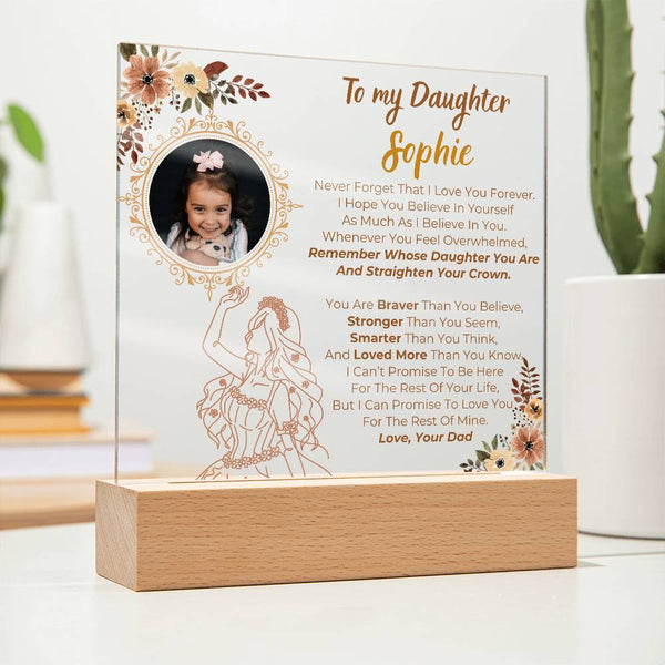 [Custom Gift ] To my Daughter - Remember Whose Daughter You Are And Straighten Your Crown  [ Acrylic plaque ]