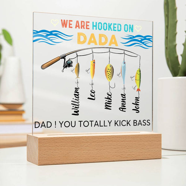 We are Hooked On Dada - Name Personalize - Acrylic Plaque