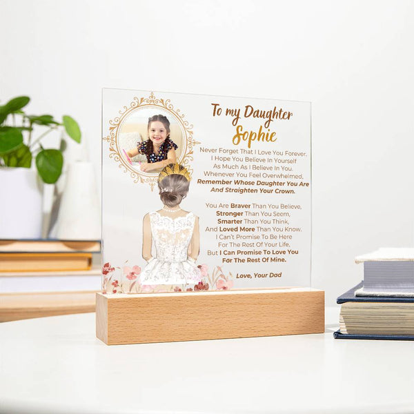 [Few left only] To my Daughter - Remember Whose Daughter You Are And Straighten Your Crown  [ Acrylic plaque ]