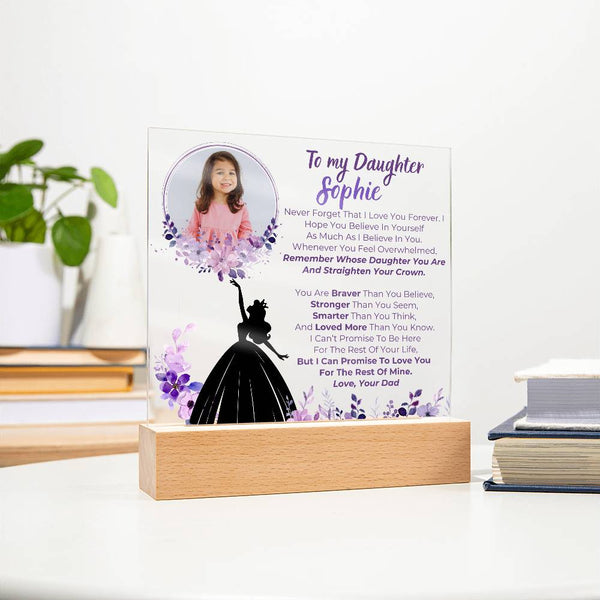 To my Daughter - Remember Whose Daughter You Are And Straighten Your Crown  [ Acrylic plaque ] [Custom Gift ]