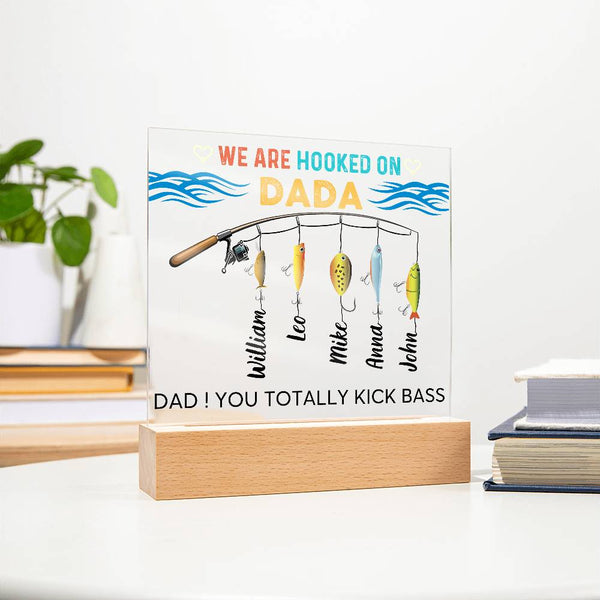 We are Hooked On Dada - Name Personalize - Acrylic Plaque