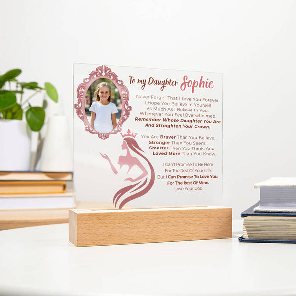 [Only a few left] To my Daughter - Remember Whose Daughter You Are And Straighten Your Crown  [ Acrylic plaque ]