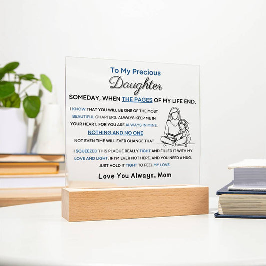 To My Precious Daughter - You Will Be One Of The Most Beautiful Chapters - From Mom (Acrylic Plaque)