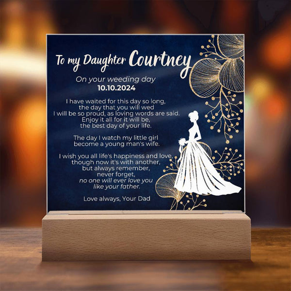 To my Daughter on your Wedding day , No one will ever love you like your father [ Custom Name ]