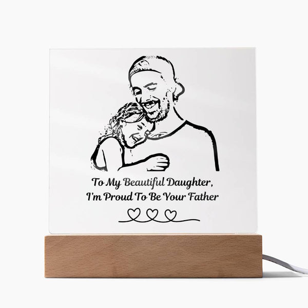 (Acrylic Plaque) To My Beautiful Daughter, I'm Proud To Be Your Father