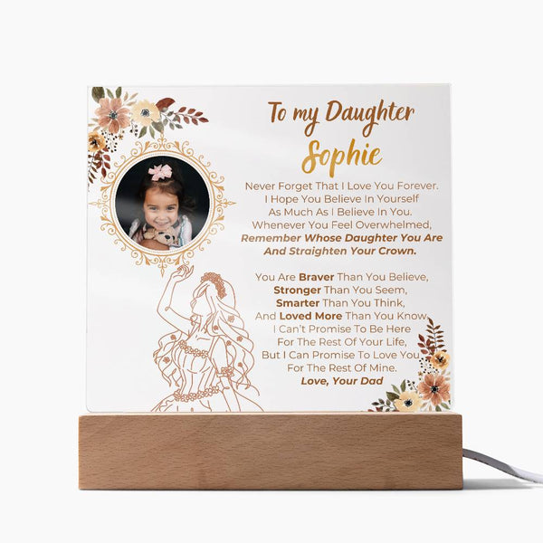 [Custom Gift ] To my Daughter - Remember Whose Daughter You Are And Straighten Your Crown  [ Acrylic plaque ]