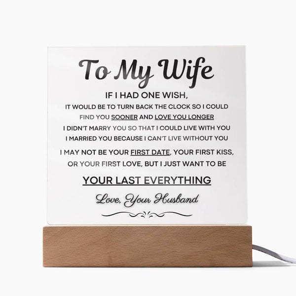 To My Wife, I Want To Be Your Last Everything - Acrylic Plaque