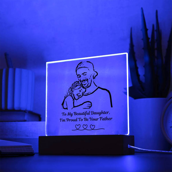 (Acrylic Plaque) To My Beautiful Daughter, I'm Proud To Be Your Father