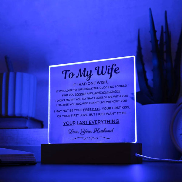To My Wife, I Want To Be Your Last Everything - Acrylic Plaque