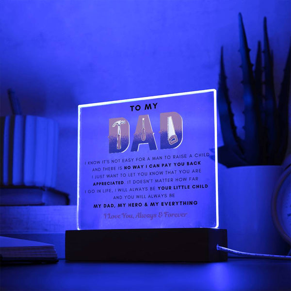To My Dad, You Are My Everything - Acrylic Plaque