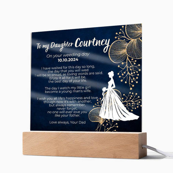To my Daughter on your Wedding day , No one will ever love you like your father [ Custom Name ]