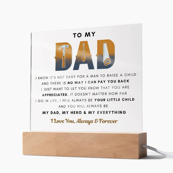 To My Dad, You Are My Everything - Acrylic Plaque